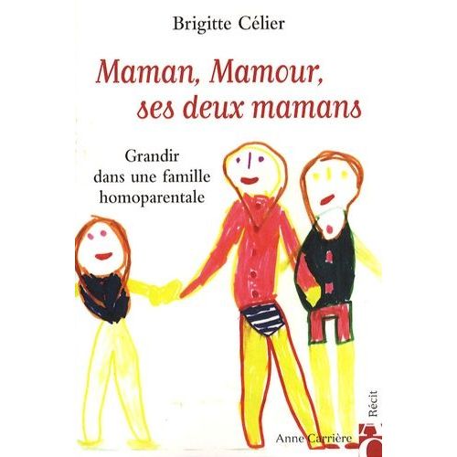 Maman, Mamour, Ses Deux Mamans - Grandir Dans Une Famille Homoparentale