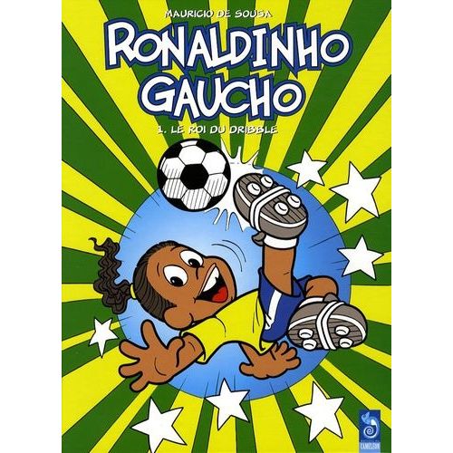 Ronaldinho Gaucho - Tome 1 - Le Roi Du Dribble