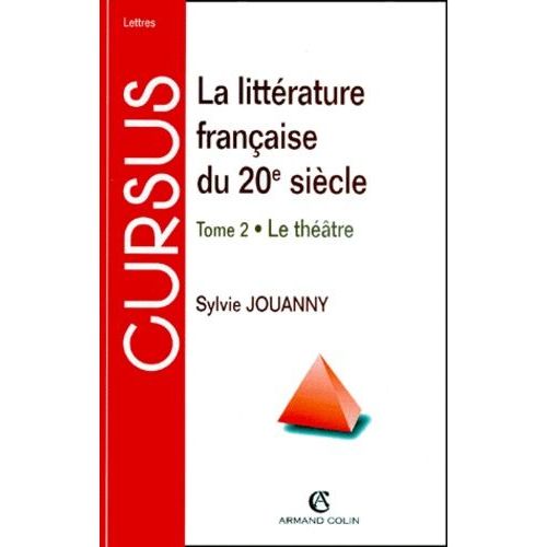 La Litterature Francaise Du Xxeme Siecle - Tome 2, Le Théatre