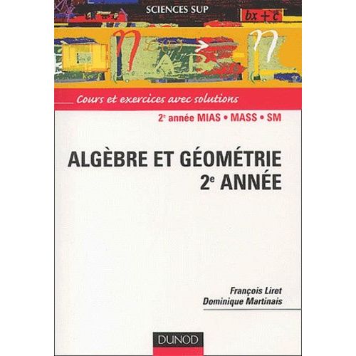 Algèbre Et Géométrie 2ème Année. Cours Et Exercices Avec Solutions
