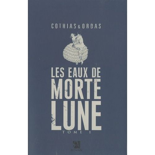 Les Eaux De Mortelune Tome 1