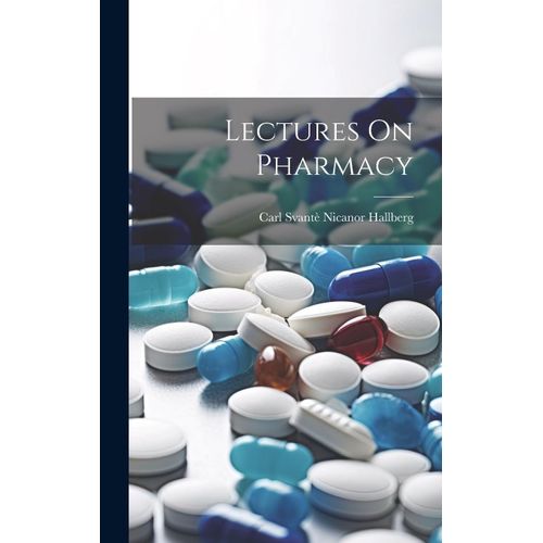 Lectures On Pharmacy