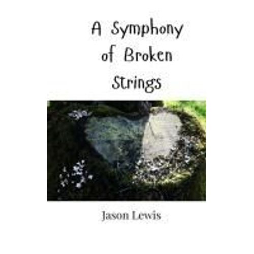 A Symphony Of Broken Strings