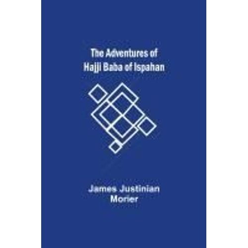 The Adventures Of Hajji Baba Of Ispahan
