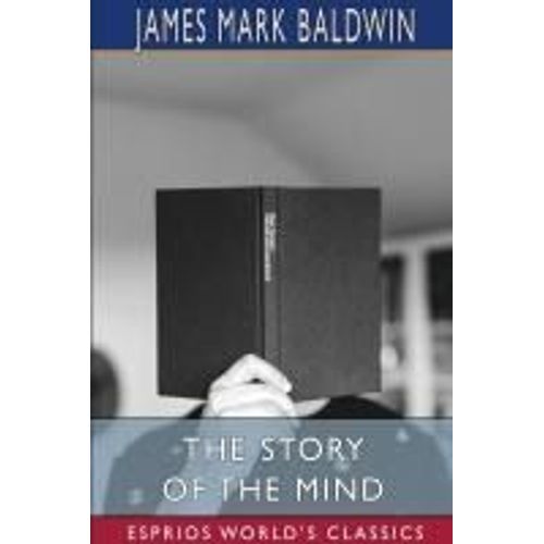 The Story Of The Mind (Esprios Classics)