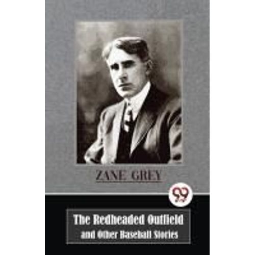 The Redheaded Outfield And Other Baseball Stories