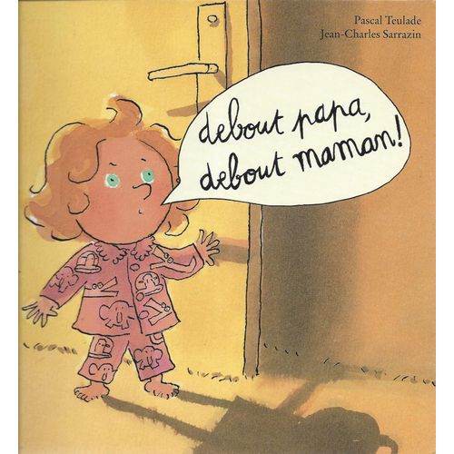 Debout Papa, Debout Maman ! - Teulade - Sarrazin - L' École Des Loisirs 1997