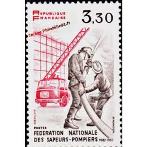 100ème Anniversaire De La Fédération Nationale Des Sapeurs Pompiers Année 1982 N° 2233 Yvert Et Tellier Luxe
