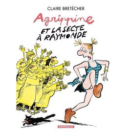 Agrippine Tome 6 - Agrippine Et La Secte À Raymonde