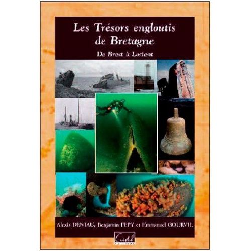 Les Trésors Engloutis De Bretagne - De Brest À Lorient
