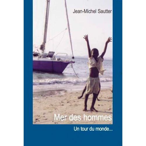 Mer Des Hommes - Un Tour Du Monde À La Papy