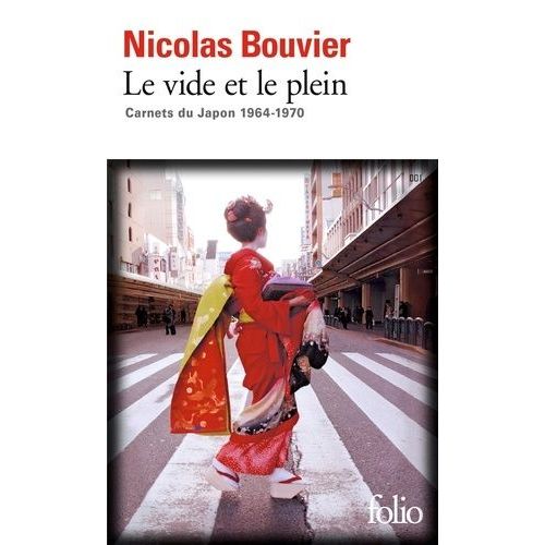 Le Vide Et Le Plein - Carnets Du Japon 1964-1970