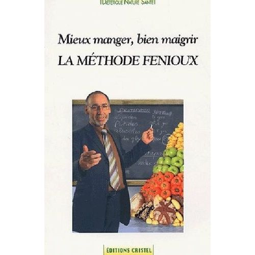 La Méthode Fenioux - Mieux Manger, Bien Maigrir