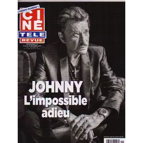 Cine Tele Revue 49 2017 Johnny Hallyday L Impossible Adieu/Eddy Mitchell/Alain Chabat