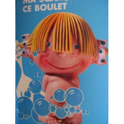 Ma Soeur Ce Boulet