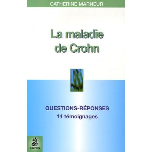 La Maladie De Crohn - Questions-Réponses 14 Témoignages Fiche Pratique