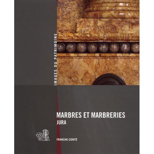 Marbres Et Marbreries Du Jura - Franche-Comté