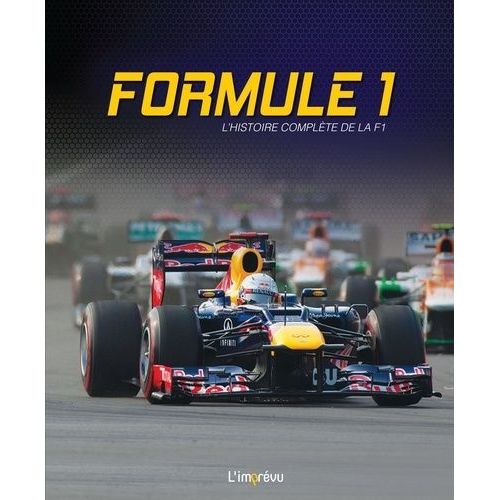 Formule 1 - L'histoire Complète De La F1