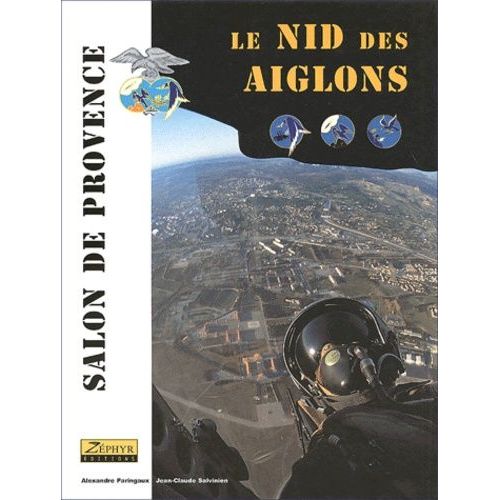 Le Nid Des Aiglons - Salon De Provence, La Base "Ecole De L'air