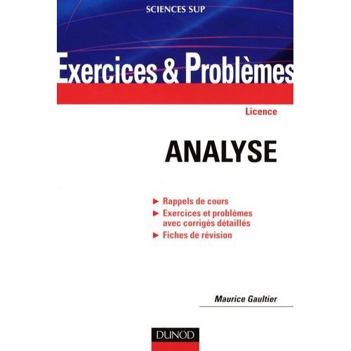 Analyse - Rappels De Cours, Exercices Et Problèmes Avec Corrigés Détaillés, Fiches De Révision
