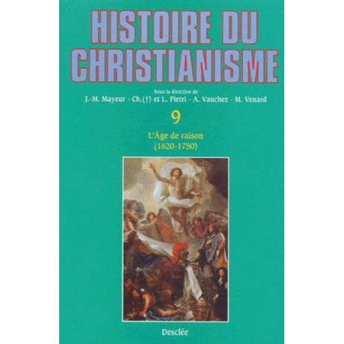Histoire Du Christianisme - Tome 9, L'âge De Raison (1620/30 - 1750)