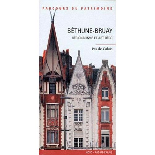 Béthune-Bruay - Régionalisme Et Art Déco