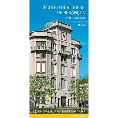 L'école D'horlogerie De Besançon - Lycée Jules Haag