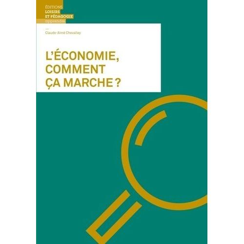 L'économie, Comment Ça Marche ?