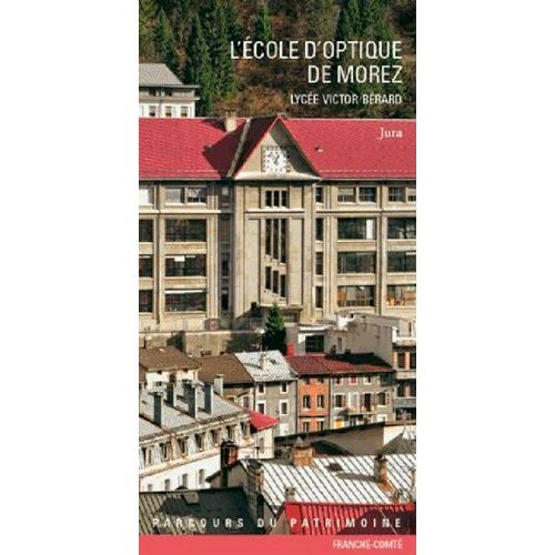 L'ecole D'optique De Morez - Lycée Victor Bérard