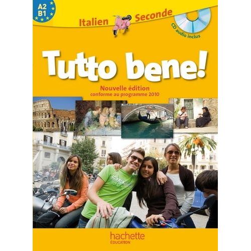 Italien 2e Tutto Bene ! - A2/B1 Programme 2010 (1 Cd Audio)