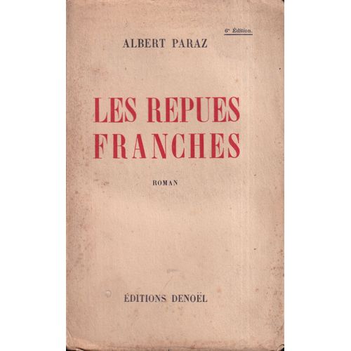 "Les Repues Franches", Albert Paraz, Denoël, 1937