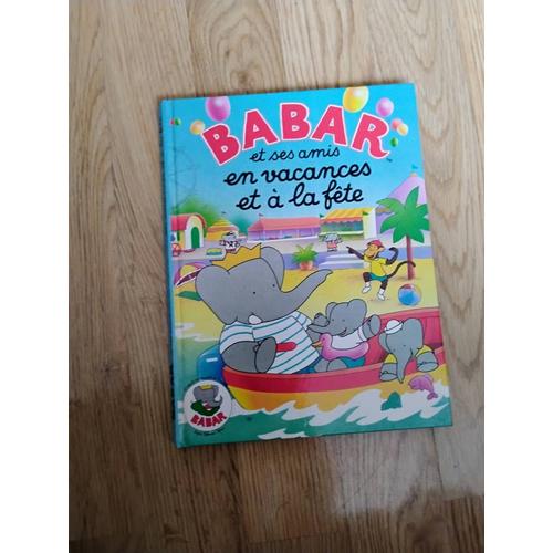 Babar Et Ses Amis En Vacances Et À La Fête