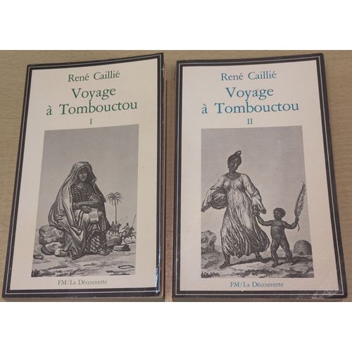 René Caillié. Voyage À Tombouctou I Et Ii