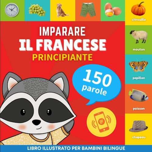 Imparare Il Francese - 150 Parole Con Pronunce - Principiante