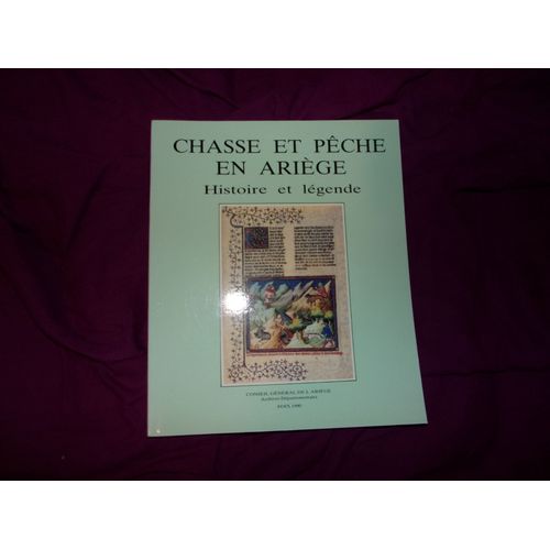Chasse Et Pêche En Ariège, Catalogue De L’ Exposition De 1990 Par Les Archives Départementales