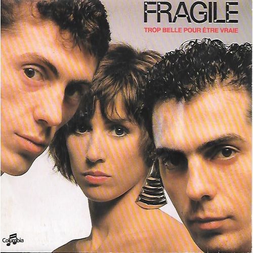 Fragile : Trop Belle (Pour Etre Vraie) / Automate [Vinyle 45 Tours 7"] 1984