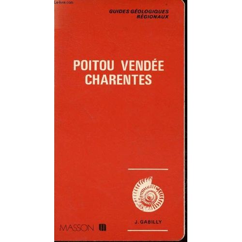 Poitou Vendée Charentes - Collection Guides Géologiques Régionaux.