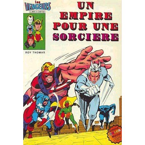 "Les Vengeurs" Un Empire Pour Une Sorcière (Roy Thomas)  N° 17 : Un Empire Pour Une Sorcière