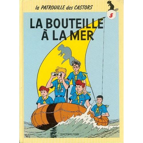 La Patrouille Des Castors N° 5 - La Bouteille À La Mer