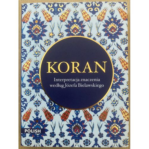 Koran - Interpretacja Znaczenia Wedlug Joséfa Bielawskiego