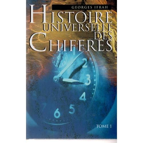 Histoire Universelle Des Chiffres - T 1