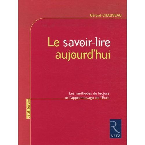 Le Savoir-Lire Aujourd'hui - Les Méthodes De Lecture Et L'apprentissage De L'ecrit