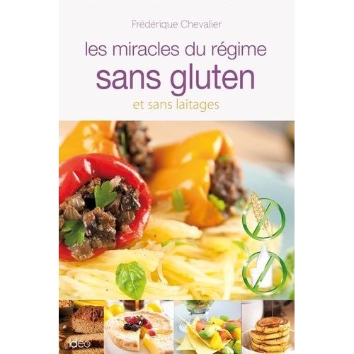 Les Miracles Du Régime Sans Gluten Et Sans Laitages
