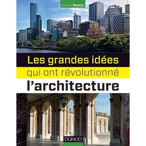 Les Grandes Idées Qui Ont Révolutionné L'architecture
