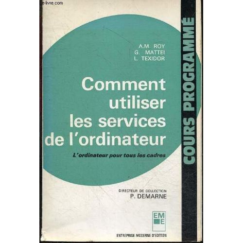 Comment Utiliser Les Services De L Ordinateur - L Ordinateur Pour Tous Les Cadres - Cours Programme