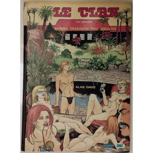 Bd Le Clan Premier Épisode De Alan Davis Bande Dessinée Érotique Pour Adultes Édition Bédé Adult'