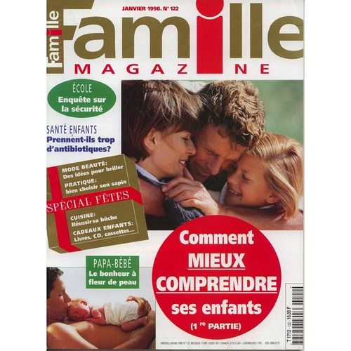 Famille Magazine  N° 122 : Comment Mieux Comprendre Ses Enfants (1re Partie) Sécurité À L'école Papa-Bébé