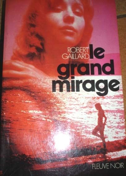 Le Grand Mirage Tome 2 : L'ouest Sauvage