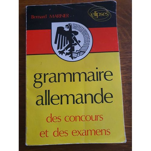 Grammaire Allemande Des Concours Et Des Examens De Bertrand Marinier Édition Ellipses (1984)