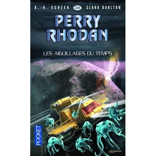 Les Aiguillages Du Temps - Perry Rhodan N° 336